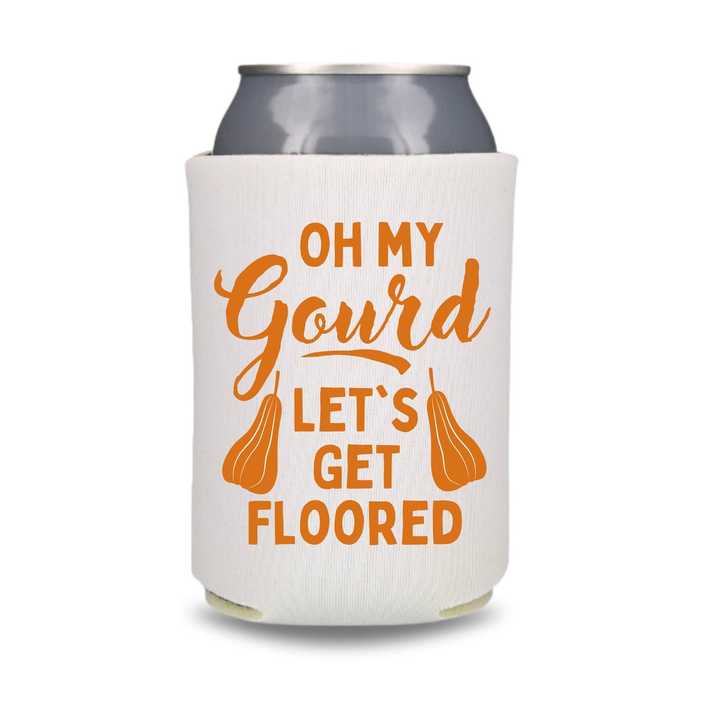 Fall Can Coolers, Oh My Gourd Let's Get Floored Coolies