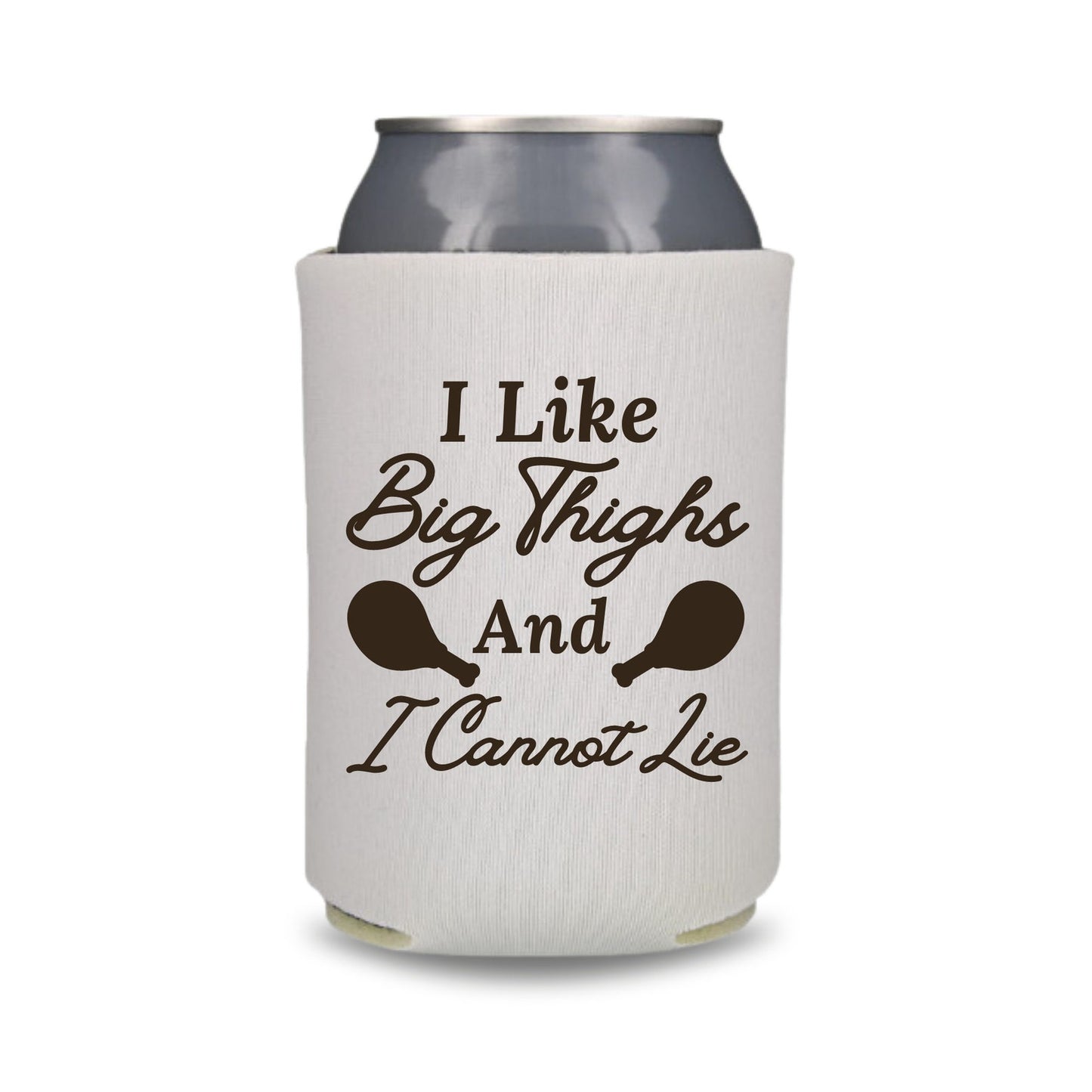 Thanksgiving Can Coolers, I Like Big Thighs And I Cannot Lie Coolies