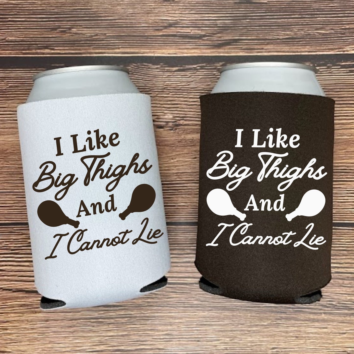 Thanksgiving Can Coolers, I Like Big Thighs And I Cannot Lie Coolies