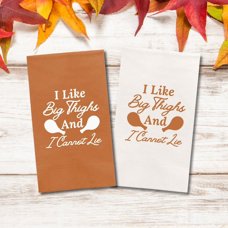 Thanksgiving Napkins, I Like Big Thighs And I Cannot Lie Paper Dinner Napkin