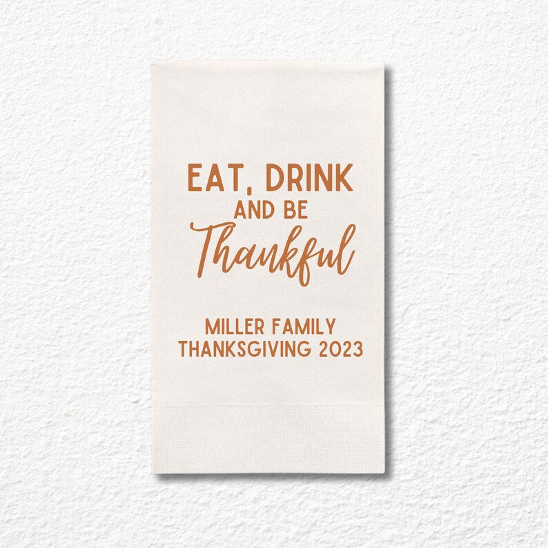 Custom Thanksgiving Paper Dinner Napkins, Eat Drink And Be Thankful - Add Your Name